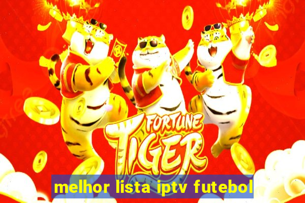 melhor lista iptv futebol